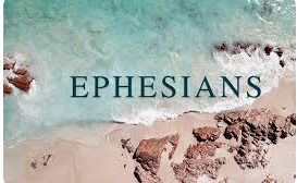 Ephesians (in progress)